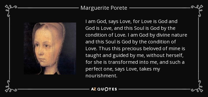 quote-i-am-god-says-love-for-love-is-god-and-god-is-love-and-this-soul-is-god-by-the-condition-marguerite-porete-64-19-57-1